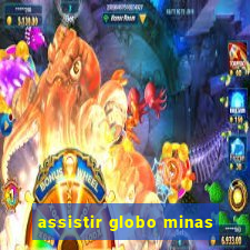 assistir globo minas